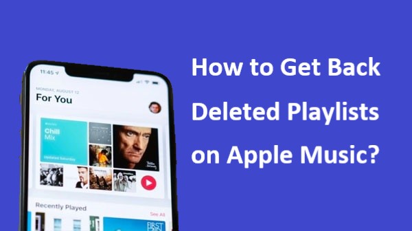 How to Get Back Deleted Playlists on Apple Music