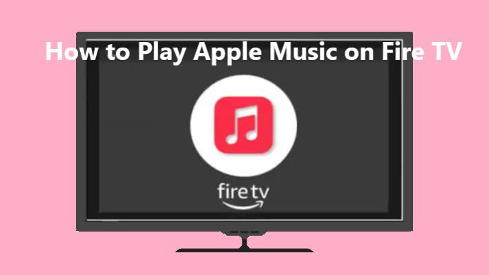 How to Play Apple Music on Fire TV